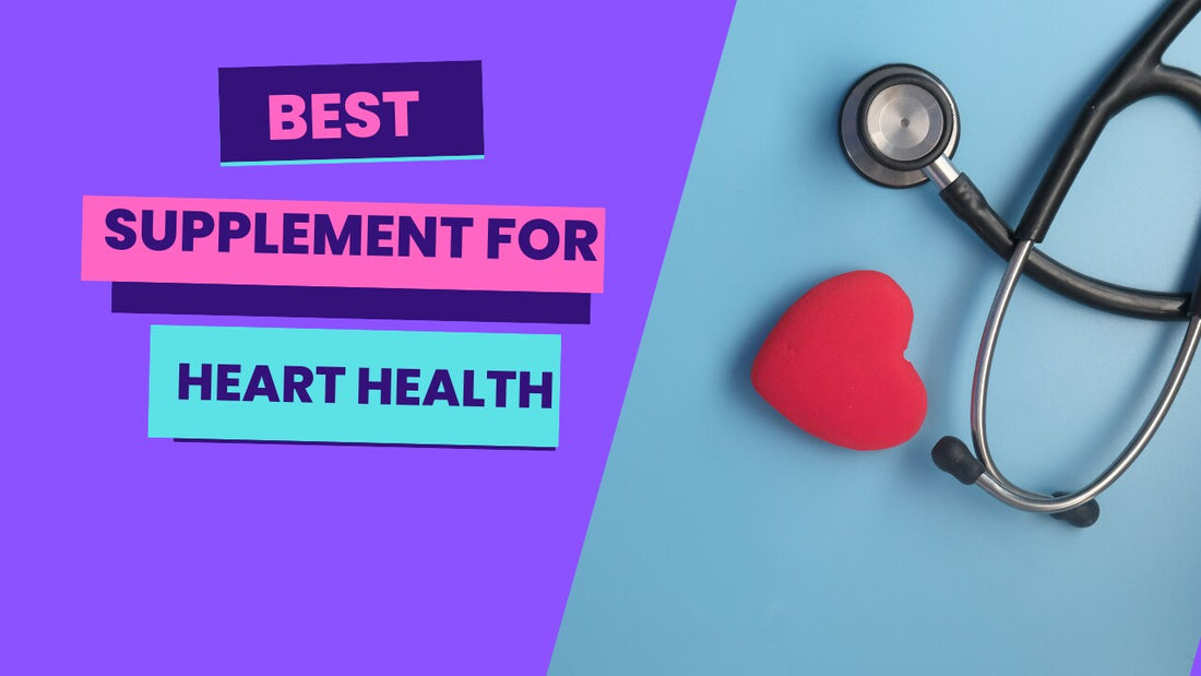 best Supplements to Boost Heart Health