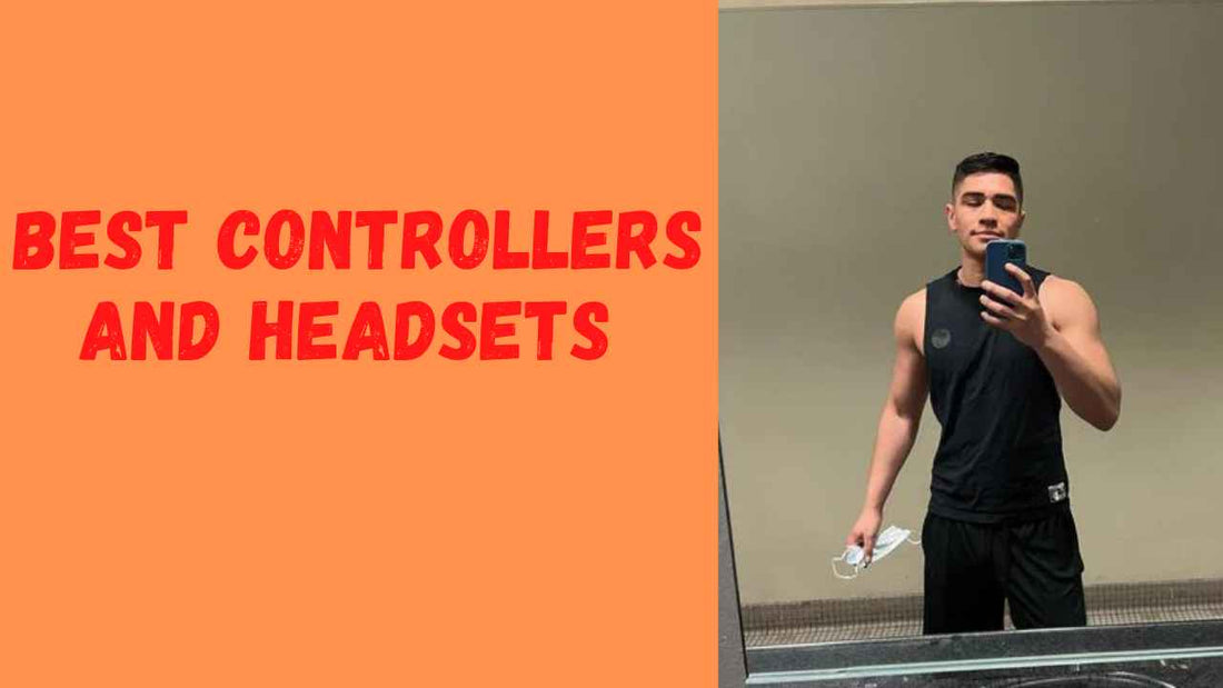 Best Controllers and Headsets 