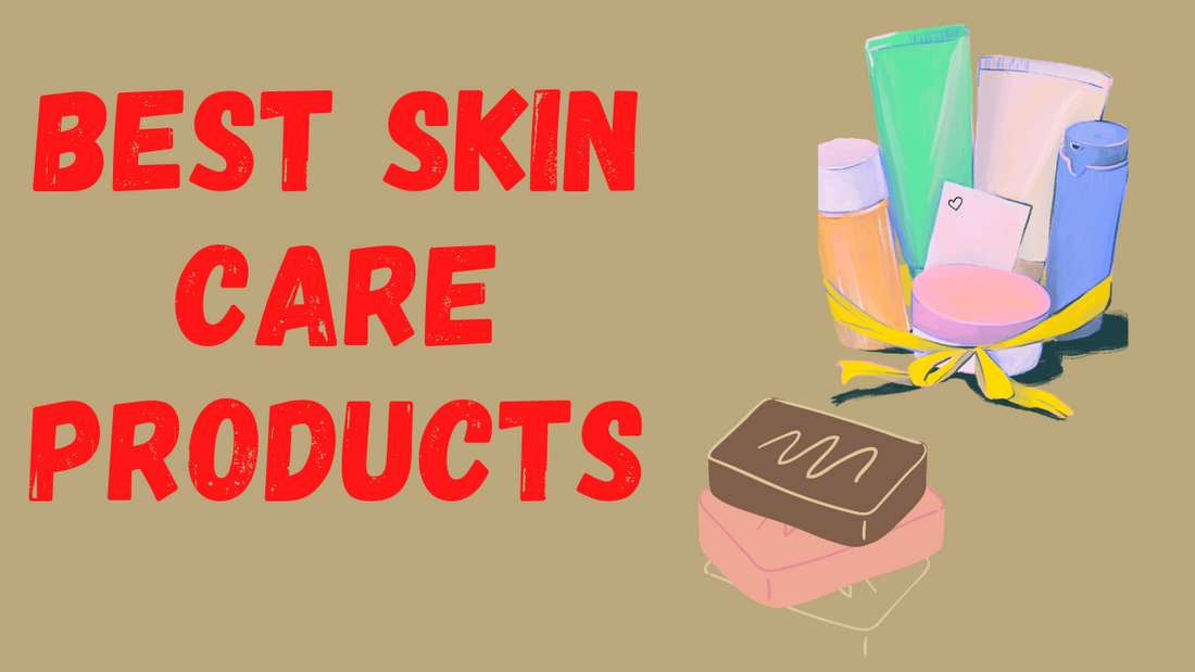 Best skin care products