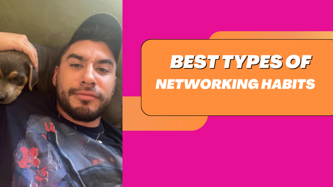 Best Types of Networking Habits